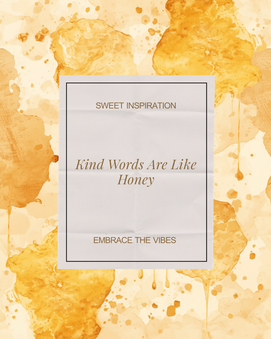 Kind Words Are Like Honey Tee - Warm gold and cream design with flowing script text and honey dripping effect